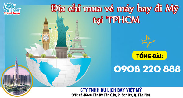 Địa chỉ mua vé máy bay đi Mỹ tại TPHCM hotline 0908 220 888