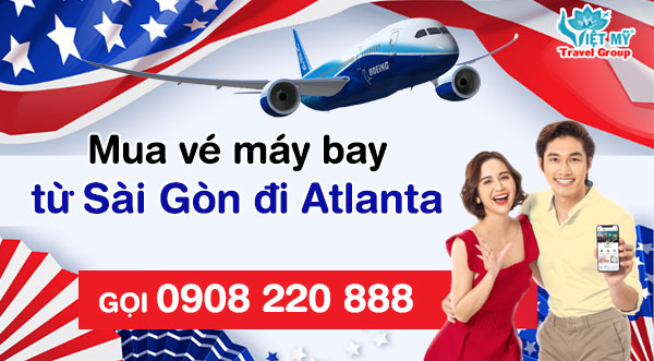 Mua vé máy bay từ Sài Gòn đi Atlanta gọi 0908 220 888